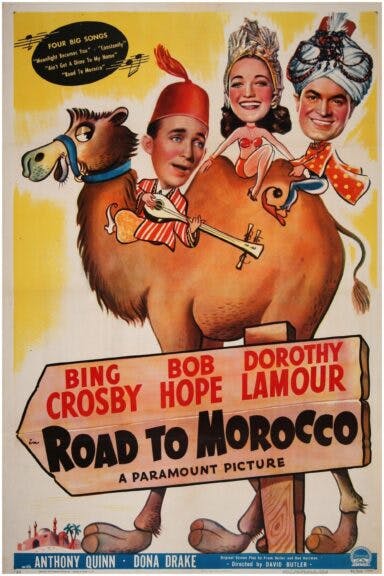 “Road to Morrocco.” 1942. Bing Crosby, Bob Hope, Dorothy Lamour. Paramount Pictures.