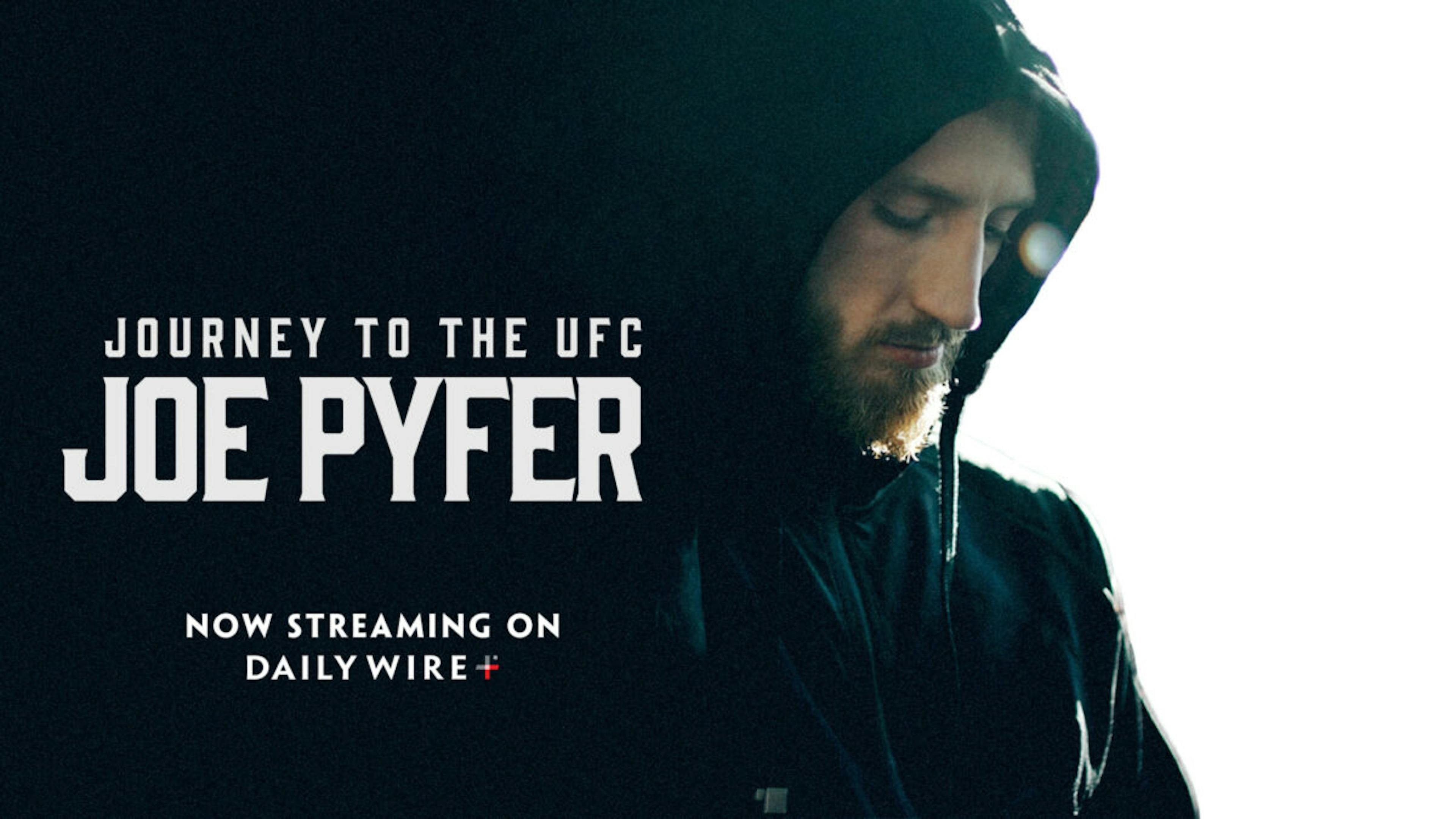 ‘Journey To The UFC’ Drops On DailyWire+: Watch The Incredible Story Of Joe Pyfer