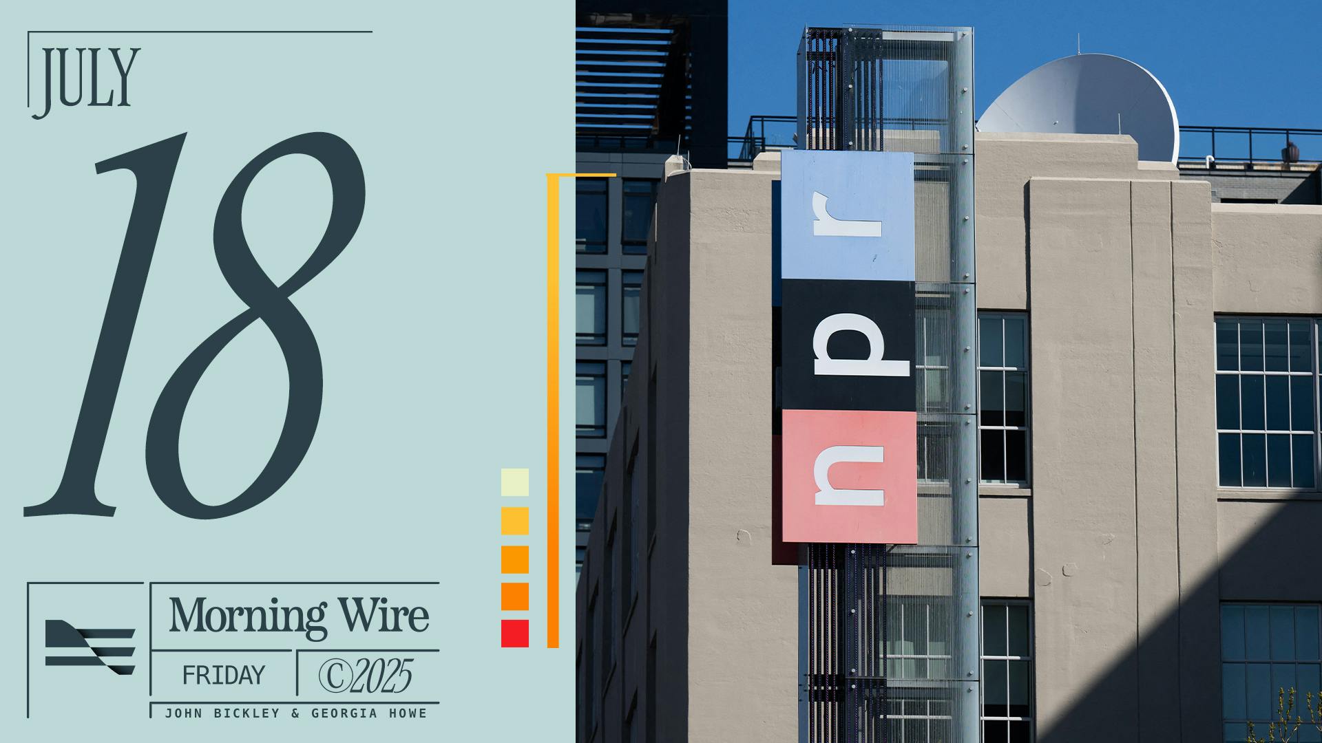 Morning Brief: Congress Cuts Funding For PBS & NPR, Biden’s Decline Investigated, Fed Meeting