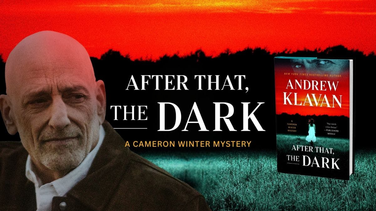 EXCERPT: Get A Sneak Peek Of Andrew Klavan’s Forthcoming Book, ‘After That, The Dark’
