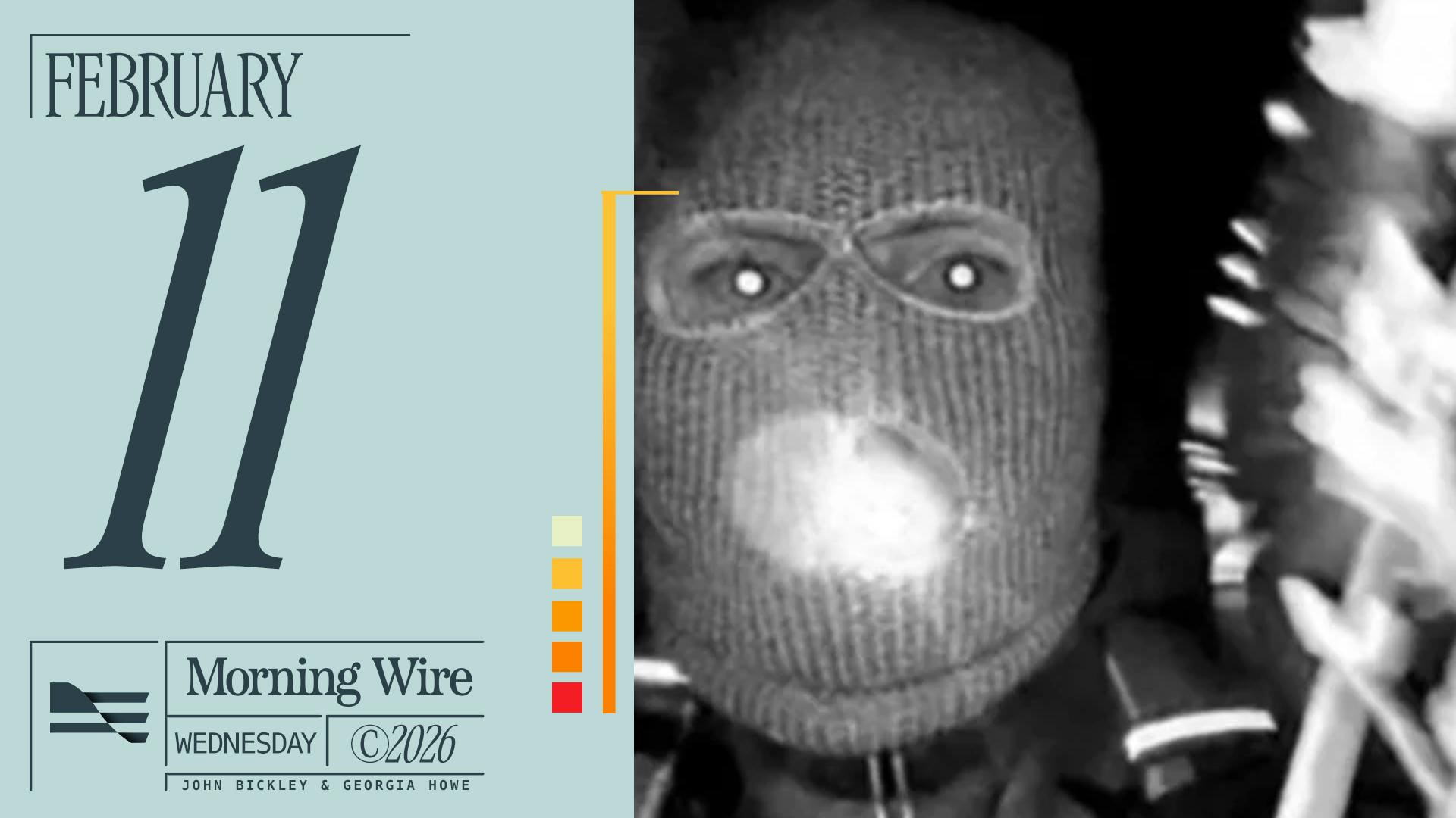 Morning Brief: Nancy Guthrie Search Escalates, Immigration Officials Grilled, & Epstein Haunts U.K. Elite